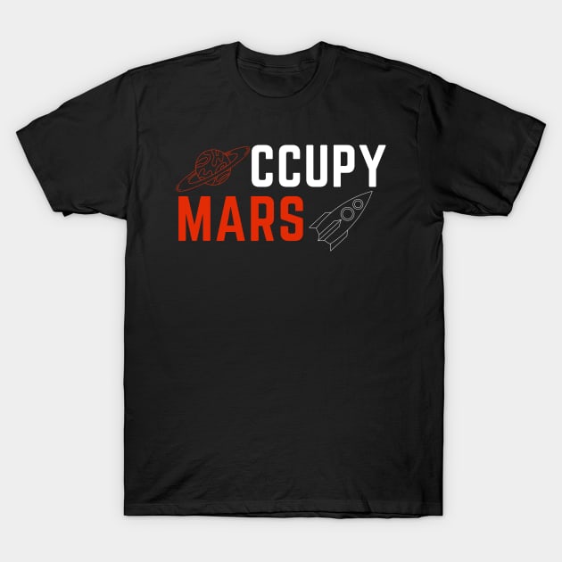 Occupy Mars T-Shirt by Dealphy